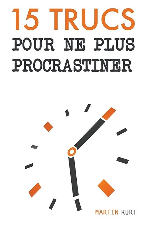15 Trucs Pour Ne Plus Procrastiner (Paperback)