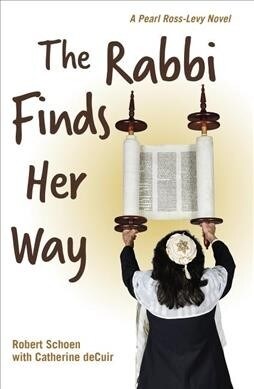 The Rabbi Finds Her Way: A Pearl Ross-Levy Novel (Paperback)