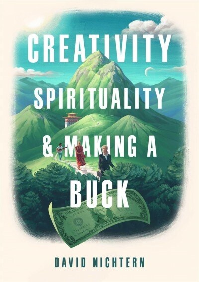 Creativity, Spirituality, and Making a Buck (Paperback)