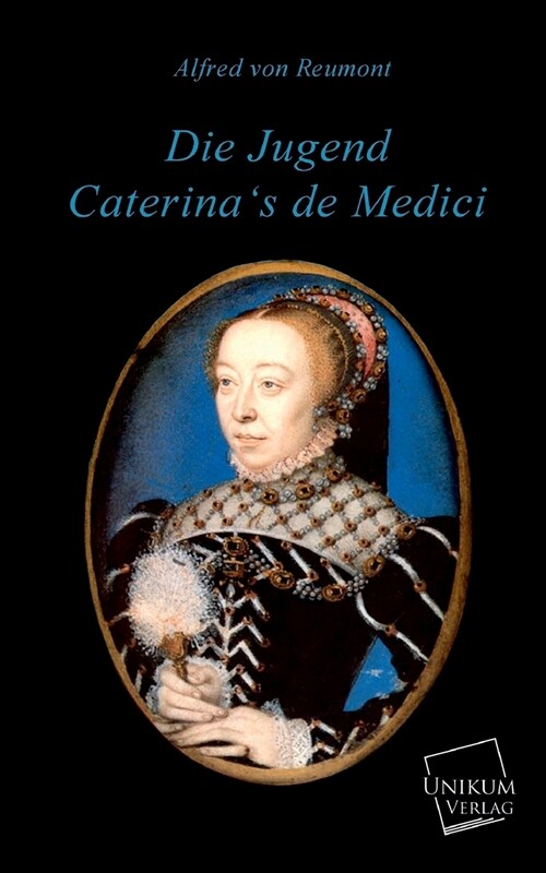 Die Jugend Caterinas de Medici (Paperback)