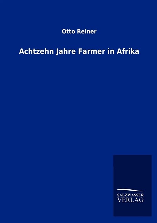 Achtzehn Jahre Farmer in Afrika (Paperback)