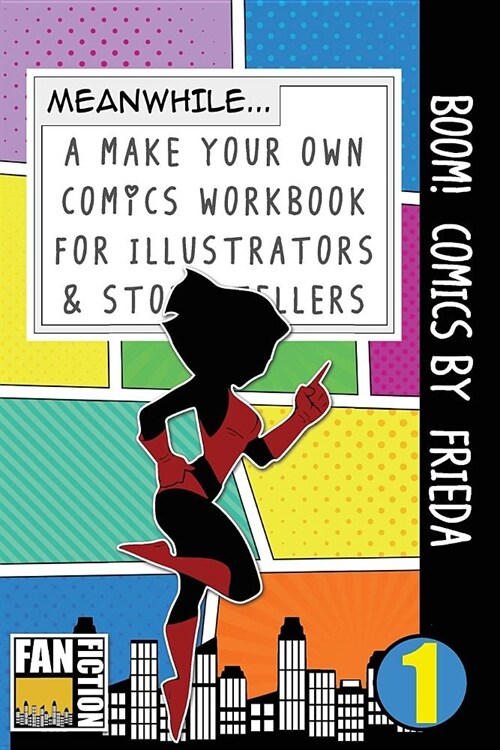 Boom! Comics by Frieda: A What Happens Next Comic Book for Budding Illustrators and Story Tellers (Paperback)