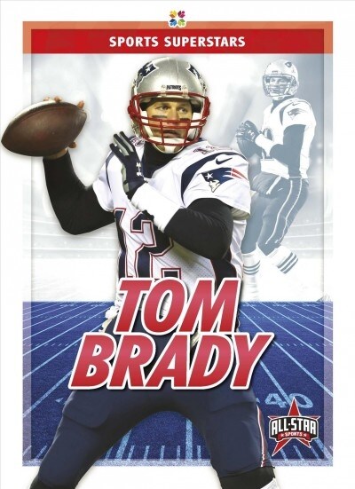 Sports Superstars: Tom Brady (Paperback)