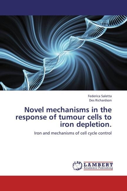 Novel Mechanisms in the Response of Tumour Cells to Iron Depletion (Paperback)