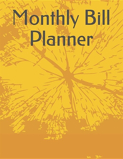 Monthly Bill Planner: Monthly Bill Planner and Organizer: Budget Planning, Financial Planning Journal (Bill Tracker, Expense Tracker, Home B (Paperback)