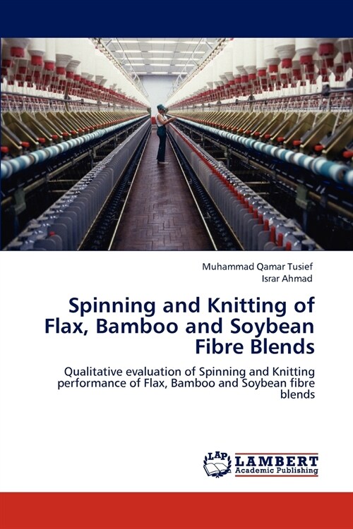 Spinning and Knitting of Flax, Bamboo and Soybean Fibre Blends (Paperback)