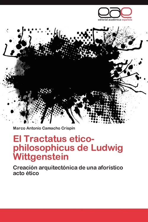 El Tractatus Etico-Philosophicus de Ludwig Wittgenstein (Paperback)
