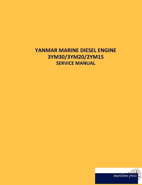 Yanmar Marine Diesel Engine 3ym30/3ym20/2ym15 (Paperback)