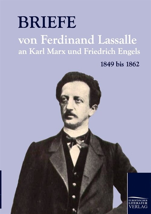 Briefe Von Ferdinand Lassalle an Karl Marx Und Friedrich Engels (Paperback)