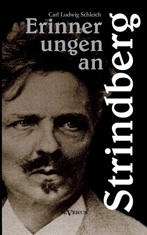 Erinnerungen an Strindberg nebst Nachrufen f? Ehrlich und von Bergmann (Paperback)