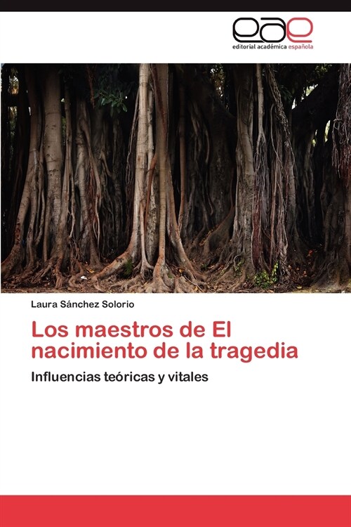 Los Maestros de El Nacimiento de la Tragedia (Paperback)