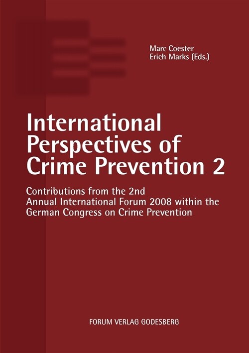 International Perspectives of Crime Prevention 2: Contributions from the 2nd Annual International Forum 2008 (Paperback)