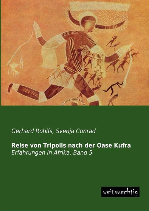 Reise Von Tripolis Nach Der Oase Kufra (Paperback)