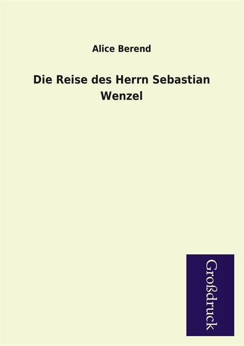 Die Reise Des Herrn Sebastian Wenzel (Paperback)