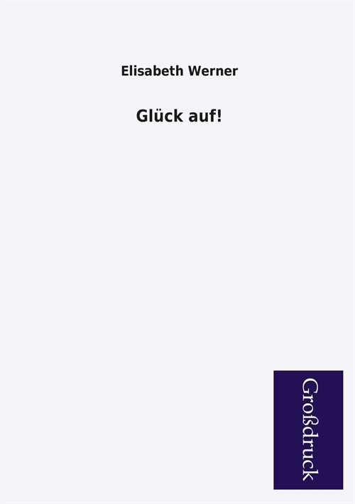 Gluck Auf! (Paperback)