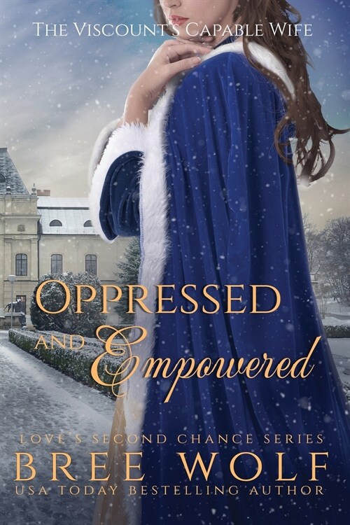 Oppressed & Empowered: The Viscounts Capable Wife (Paperback)