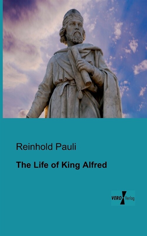 The Life of King Alfred (Paperback)