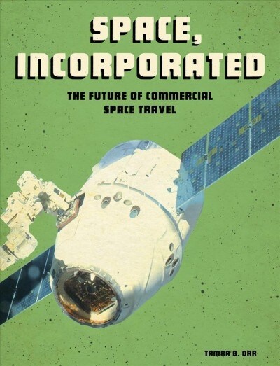 Space, Incorporated: The Future of Commercial Space Travel (Paperback)