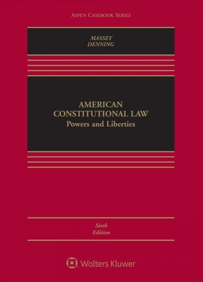 American Constitutional Law: Powers and Liberties (Loose Leaf, 6)