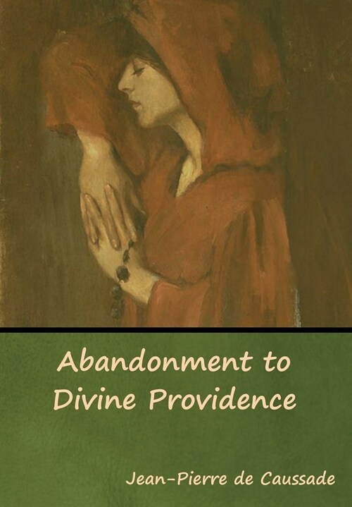 Abandonment to Divine Providence (Hardcover)