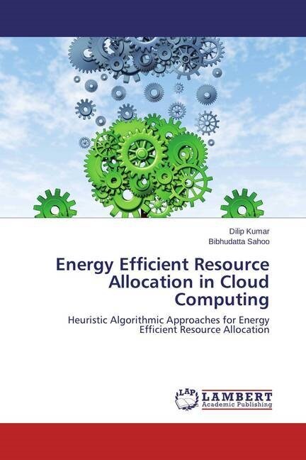 Energy Efficient Resource Allocation in Cloud Computing (Paperback)