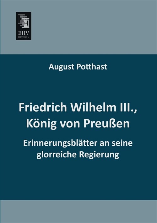 Friedrich Wilhelm III., Konig Von Preussen (Paperback)