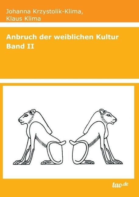 Anbruch der weiblichen Kultur: Band II (Paperback)