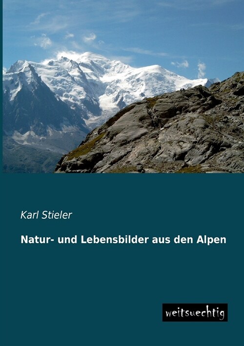 Natur- Und Lebensbilder Aus Den Alpen (Paperback)