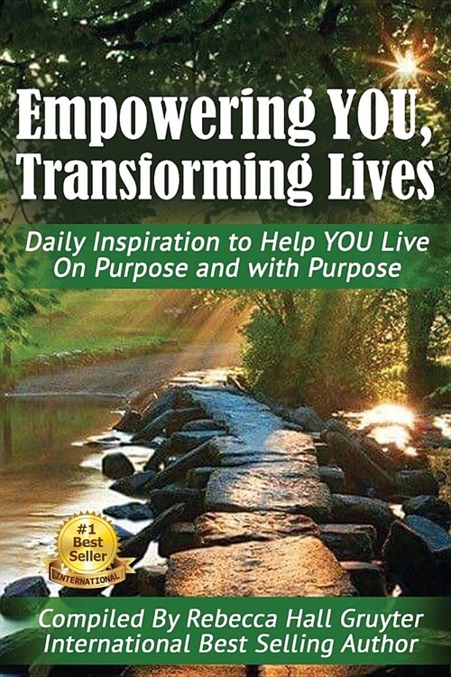 Empowering You, Transforming Lives!: Daily Inspiration to Help You Live on Purpose and with Purpose (Paperback)