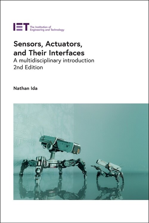 Sensors, Actuators, and Their Interfaces: A Multidisciplinary Introduction (Hardcover, 2)