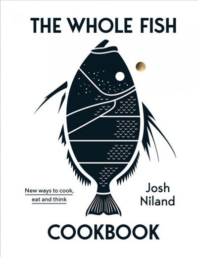 [중고] The Whole Fish Cookbook: New Ways to Cook, Eat and Think (Hardcover)