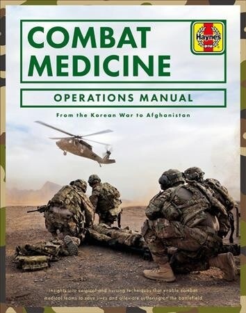 Combat Medicine Operations Manual : From the Korean War to Afghanistan (Hardcover)