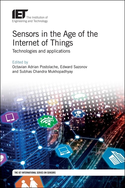 Sensors in the Age of the Internet of Things : Technologies and applications (Hardcover)