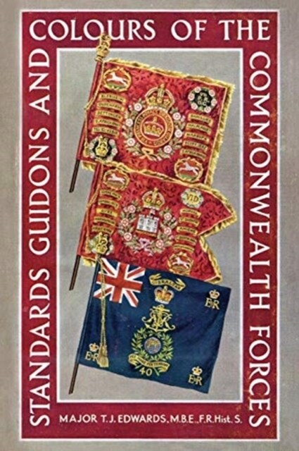 Standards, Guidons and Colours of the Commonwealth Forces (Paperback)