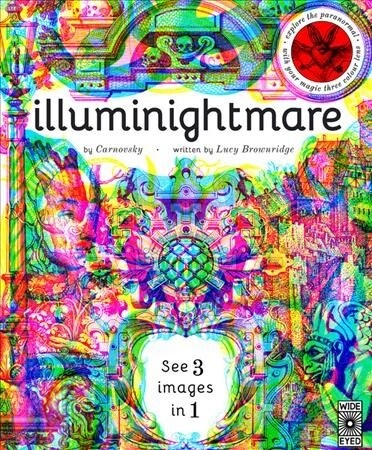 Illuminightmare : Explore the Supernatural with Your Magic Three-Color Lens (Hardcover)