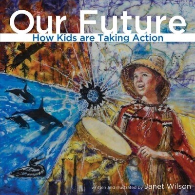 Our Future: How Kids Are Taking Action (Hardcover)