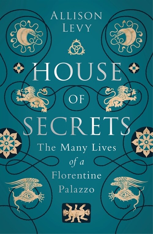 House of Secrets : The Many Lives of a Florentine Palazzo (Paperback)