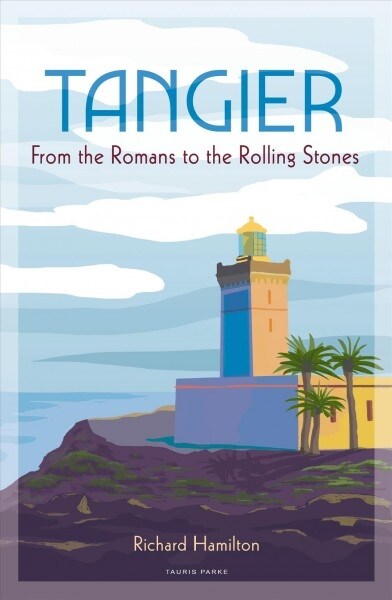 Tangier : From the Romans to The Rolling Stones (Paperback)