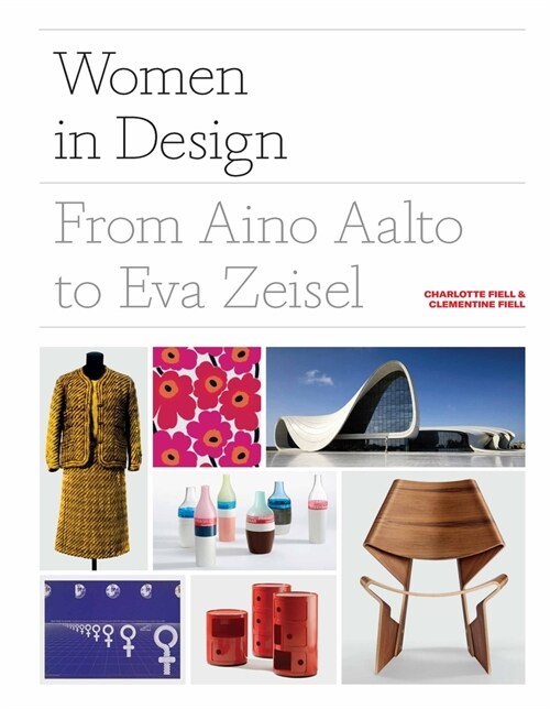 Women in Design : From Aino Aalto to Eva Zeisel (Hardcover)