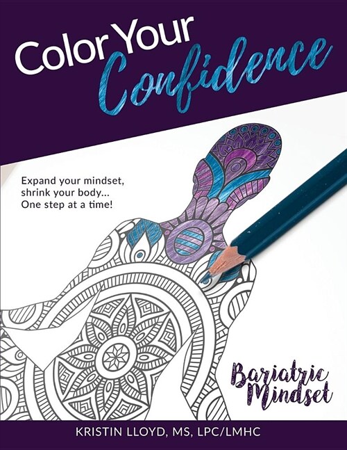Color Your Confidence: Bariatric Mindset Coloring Book (Paperback)