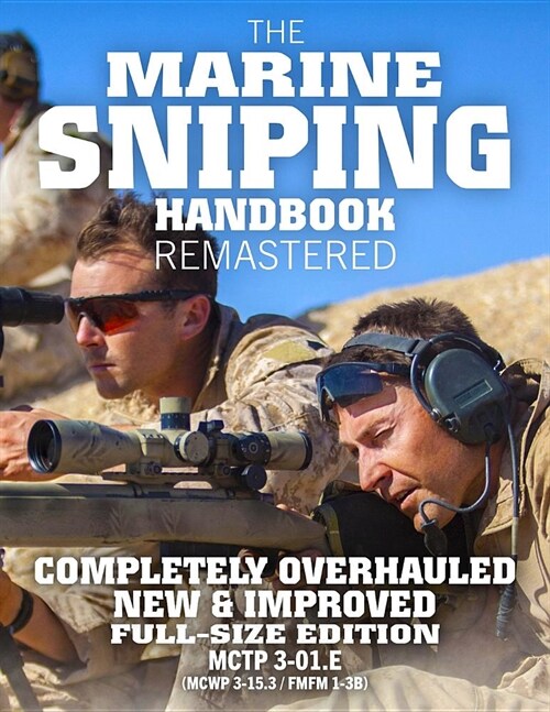 The Marine Sniping Handbook - Remastered: Completely Overhauled, New & Improved - Full Size Edition - Master the Art of Long-Range Combat Shooting, fr (Paperback)