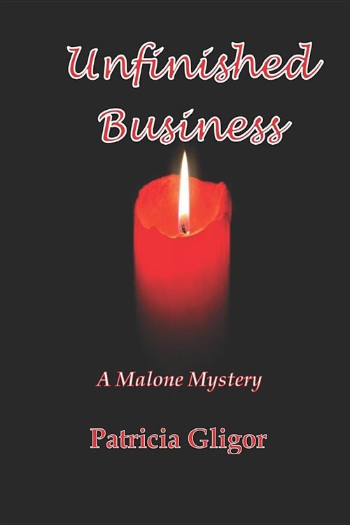 Unfinished Business: A Malone Mystery (Paperback)