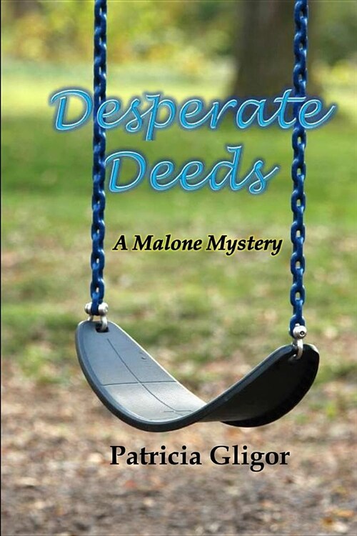 Desperate Deeds: A Malone Mystery (Paperback)