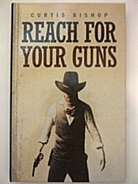 Reach For Your Guns (Hardcover)