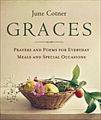 Graces: Prayers and Poems for Everyday Meals and Special Occasions (Paperback)