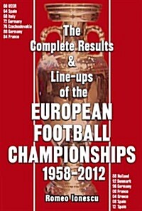 The Complete Results & Line-ups of the European Football Championships 1958-2012 (Paperback, 3 Rev ed)