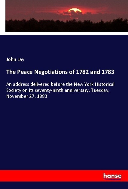 The Peace Negotiations of 1782 and 1783 (Paperback)