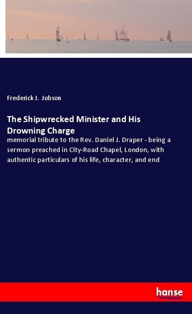 The Shipwrecked Minister and His Drowning Charge (Paperback)