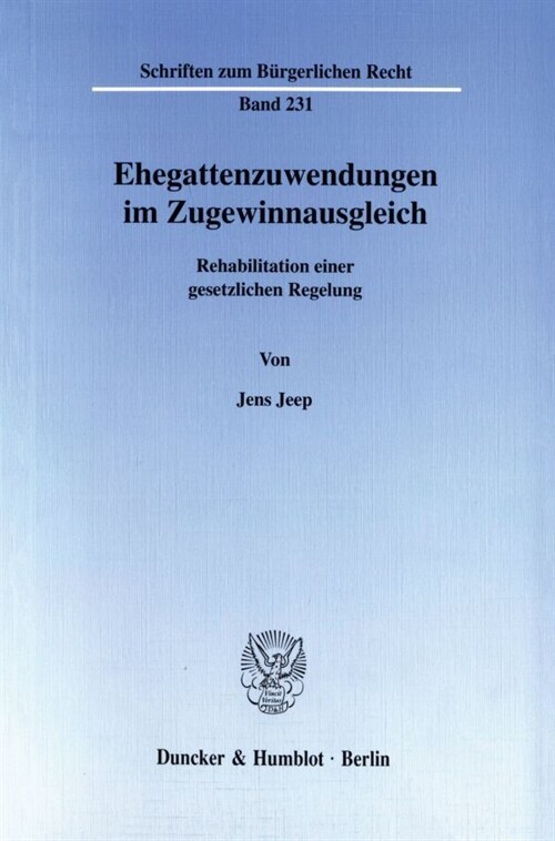 Ehegattenzuwendungen Im Zugewinnausgleich: Rehabilitation Einer Gesetzlichen Regelung (Paperback)