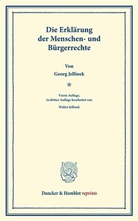 Die Erklärung der Menschen- und Bürgerrechte : Wissenschaftliche Abhandlungen und Reden zur Philosophie, Politik und Geistesgeschichte VI